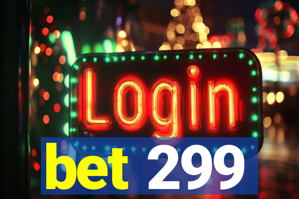 bet 299